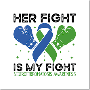 Her Fight is My Fight Neurofibromatosis Awareness Posters and Art